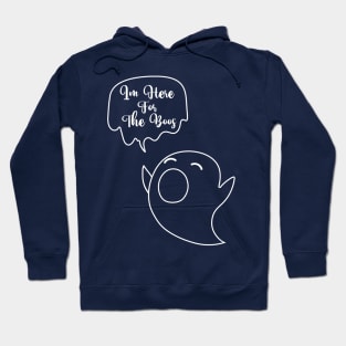 Im Here for the Boos Hoodie